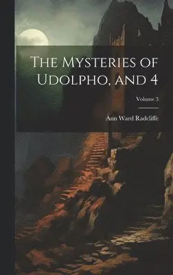 Ann Ward Radcliffe - Mysteries of Udolpho, and 4; Volume 3, Inbunden. Tillgänglighet: Lägg i varukorg