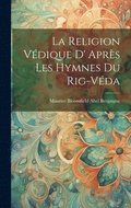 La Religion Vdique D' Aprs les Hymnes du Rig-Vda