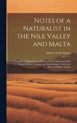Andrew Leith Adams - Notes of a Naturalist in the Nile Valley and Malta, Inbunden. Tillgänglighet: Lägg i varukorg