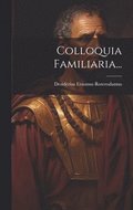 Colloquia Familiaria...