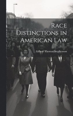Gilbert Thomas Stephenson - Race Distinctions in American Law, Inbunden. Tillgänglighet: Lägg i varukorg