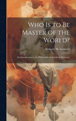 Who is to Be Master of the World?, Inbunden