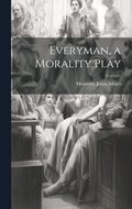 Everyman, a Morality Play