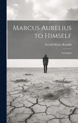 Gerald Henry Rendall - Marcus Aurelius to Himself, Inbunden. Tillgänglighet: Lägg i varukorg