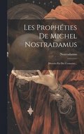 Les Prophties De Michel Nostradamus