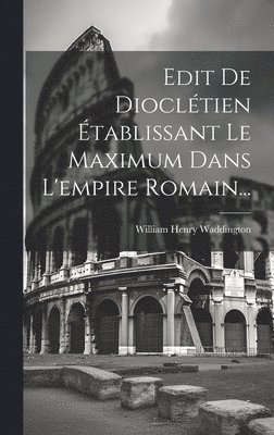 Edit De Dioclétien Établissant Le Maximum Dans L'empire Romain...