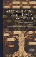 A Royal Descent [Of the Family of Sharpe]