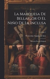 Marquesa De Bellaflor O El Niño De La Inclusa