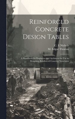 M. Edgar Thomas, C. E. Nichols - Reinforced Concrete Design Tables, Inbunden. Tillgänglighet: Lägg i varukorg