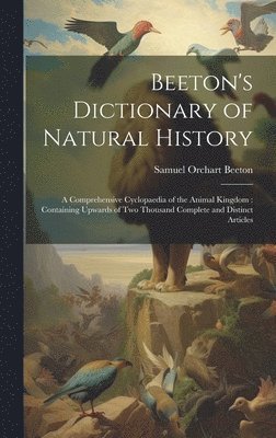 Samuel Orchart 1831-1877 Beeton - Beeton's Dictionary of Natural History, Inbunden. Tillgänglighet: Lägg i varukorg