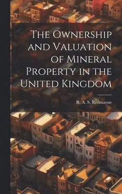 Ownership and Valuation of Mineral Property in the United Kingdom