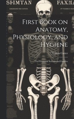 First Book on Anatomy, Physiology, and Hygiene