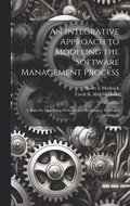 Integrative Approach to Modeling the Software Management Process