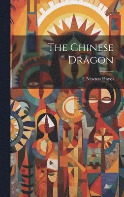 L Newton Hayes - Chinese Dragon, Inbunden. Tillgänglighet: Lägg i varukorg