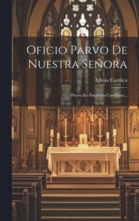 Oficio Parvo De Nuestra Se�ora
