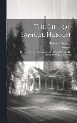 Hermann Gundert - Life of Samuel Hebich, Inbunden. Tillgänglighet: Lägg i varukorg