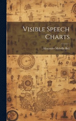 Alexander Melville Bell - Visible Speech Charts, Inbunden. Tillgänglighet: Lägg i varukorg