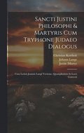 Sancti Justini Philosophi & Martyris Cum Tryphone Judaeo Dialogus