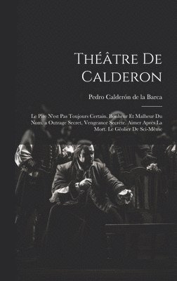 Pedro Calderón de la Barca - Théâtre De Calderon, Inbunden