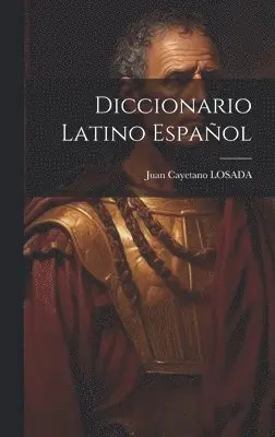 Juan Cayetano Losada - Diccionario Latino Español, Inbunden. Tillgänglighet: Lägg i varukorg