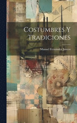 Manuel Fernández Juncos - Costumbres Y Tradiciones, Inbunden
