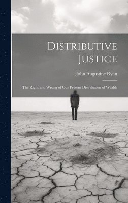 John Augustine Ryan - Distributive Justice, Inbunden. Tillgänglighet: Lägg i varukorg