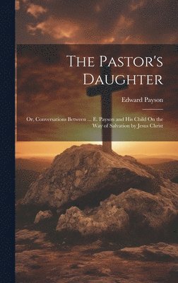Edward Payson - Pastor's Daughter, Inbunden