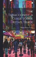 'the Tobacconist', a Guide to the Retail Trade