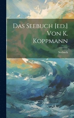 Seebuch - Das Seebuch [ed.] Von K. Koppmann, Inbunden