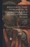 Rdition Du Livre De Prophties De Nostradamus Publi En 1566 Chez Pierre Rigaud