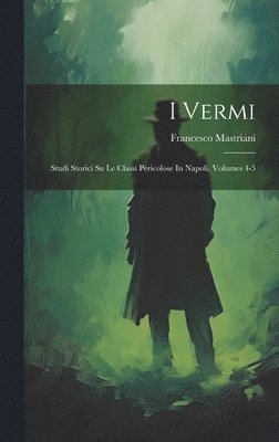 Francesco Mastriani - I Vermi, Inbunden
