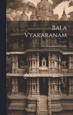 Dusi Ramamurth Sastry - Bala Vyakaranam, Inbunden