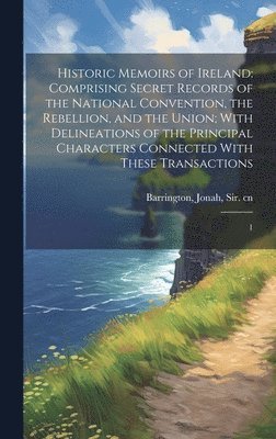 Jonah Barrington - Historic Memoirs of Ireland, Inbunden. Tillgänglighet: Lägg i varukorg
