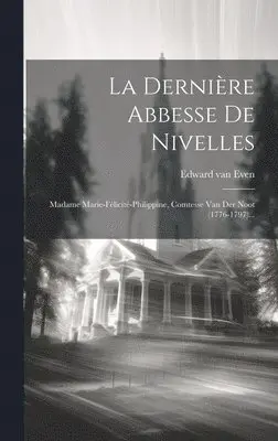 Edward Van Even - Dernière Abbesse De Nivelles, Inbunden. Tillgänglighet: Lägg i varukorg