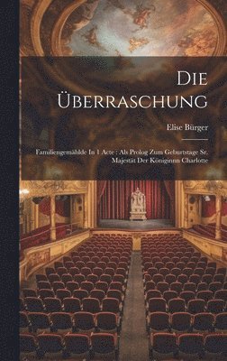 Elise Bürger - Die Überraschung, Inbunden. Tillgänglighet: Lägg i varukorg