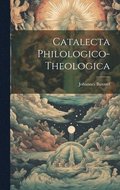 Catalecta Philologico-theologica