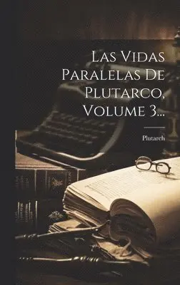 Vidas Paralelas De Plutarco, Volume 3...