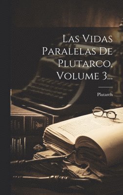 Plutarch - Vidas Paralelas De Plutarco, Volume 3..., Inbunden
