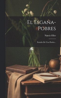 Narcís Oller - Esgaña-pobres, Inbunden