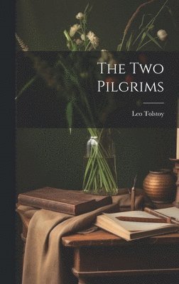 Leo Tolstoy (Graf) - Two Pilgrims, Inbunden. Tillgänglighet: Lägg i varukorg