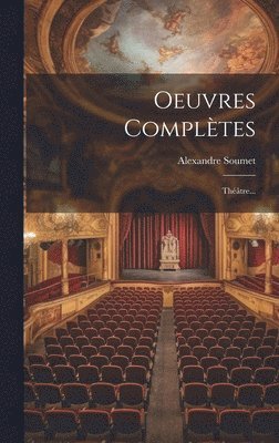 Alexandre Soumet - Oeuvres Complètes, Inbunden