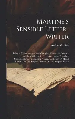 Arthur Martine - Martine's Sensible Letter-writer, Inbunden. Tillgänglighet: Lägg i varukorg
