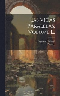 Vidas Paralelas, Volume 1...