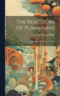 The Reactions Of Planarians