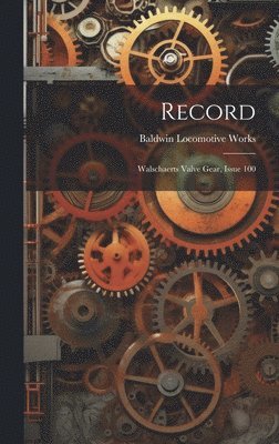 Baldwin Locomotive Works - Record, Inbunden