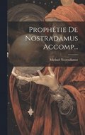 Prophtie De Nostradamus Accomp...