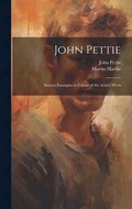 John Pettie; Sixteen Examples in Colour of the Artist's Work
