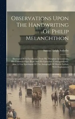 Samuel Leigh Sotheby - Observations Upon The Handwriting Of Philip Melanchthon, Inbunden. Tillgänglighet: Lägg i varukorg