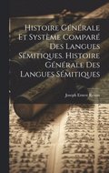 Histoire Gnrale Et Systme Compar Des Langues Smitiques. Histoire Gnrale Des Langues Smitiques
