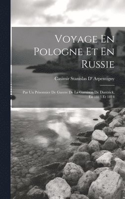 Casimir Stanislas D' Arpentigny - Voyage En Pologne Et En Russie, Inbunden. Tillgänglighet: Lägg i varukorg